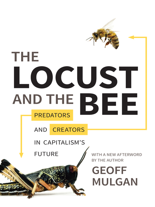 Title details for The Locust and the Bee by Geoff Mulgan - Available